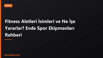 Fitness Aletleri İsimleri ve Ne İşe Yararlar? Evde Spor Ekipmanları Rehberi - DOCAMARK