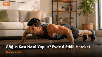 Göğüs Kası Nasıl Yapılır? Evde 6 Etkili Hareket - DOCAMARK