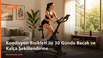 Kondisyon Bisikleti ile 30 Günde Bacak ve Kalça Şekillendirme - DOCAMARK