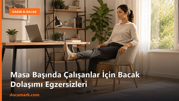 Masa Başında Çalışanlar İçin Bacak Dolaşımı Egzersizleri - DOCAMARK