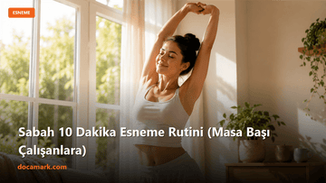 Sabah 10 Dakika Esneme Rutini (Masa Başı Çalışanlara) - DOCAMARK